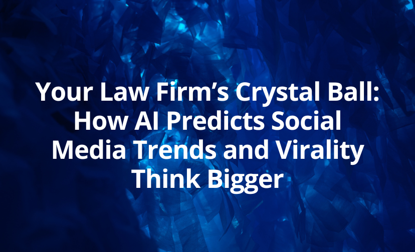 Your Law Firm’s Crystal Ball: How AI Predicts Social Media Trends and Virality